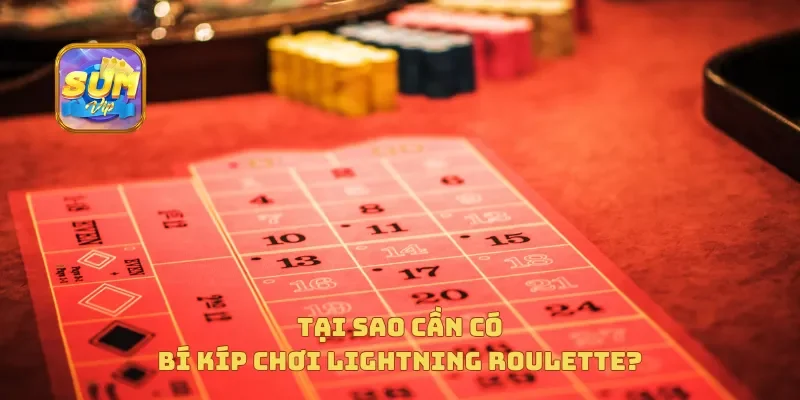 Tại sao cần có bí kíp chơi lightning roulette?